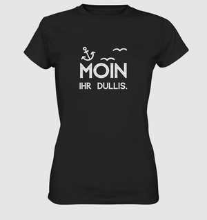 MOIN IHR DULLIS. - Ladies Premium Shirt