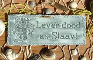 Schild Wappen Friesland "Lever dood as Slaav"